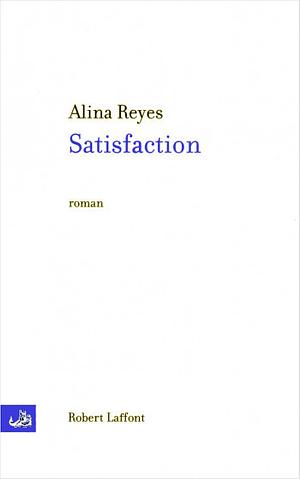 Satisfaction by Alina Reyes