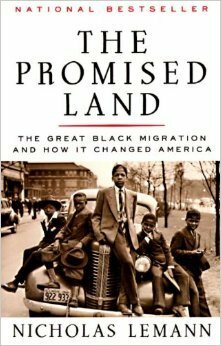 The Promised Land: The Great Black Migration and How It Changed America by Nicholas Lemann