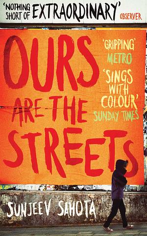 Ours are the Streets by Sunjeev Sahota, Sunjeev Sahota