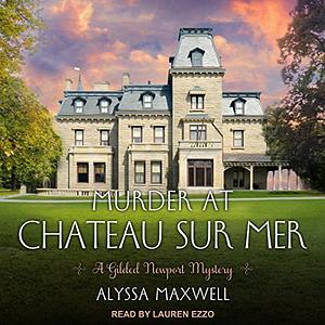 Murder at Chateau sur Mer by Alyssa Maxwell