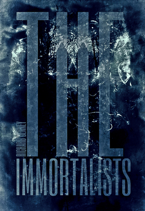 The Immortalists by Richard P. Denney