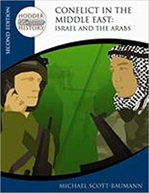 Conflict In The Middle East: Israel And The Arabs by Michael Scott-Baumann