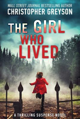 The Girl Who Lived: A Thrilling Suspense Novel by Christopher Greyson