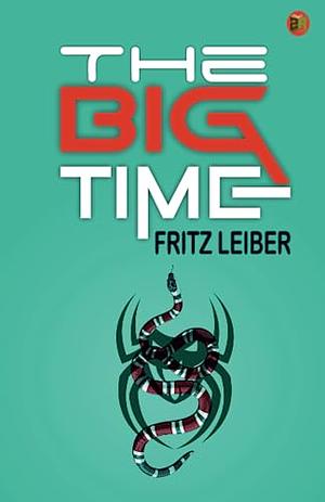 The Big Time by Fritz Leiber