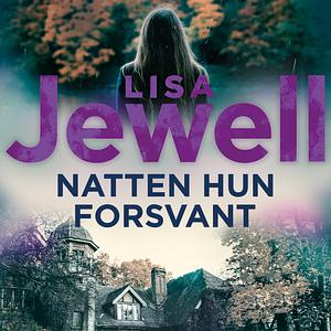 Natten hun forsvant by Lisa Jewell