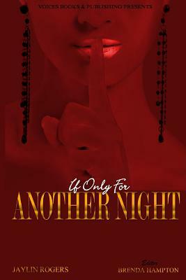 If Only for Another Night by Jaylin Rogers, Brenda Hampton
