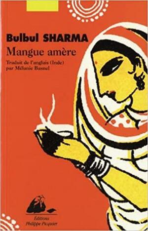 MANGUE AMERE (LITTERATURE GRAND FORMAT) by Bulbul Sharma