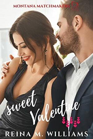 Sweet Valentine: A Second Chances Short Story (Montana Matchmakers #2) by Reina M. Williams