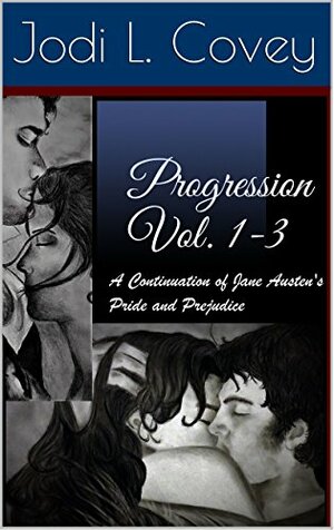 Progression Vol. 1-3: A Continuation of Jane Austen's Pride and Prejudice by Julia Stephens, Jodi L. Covey