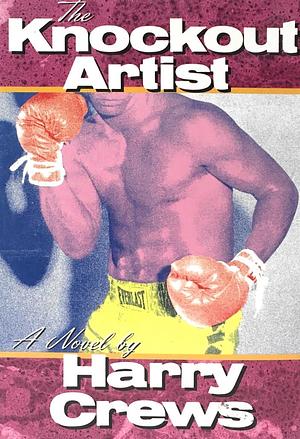 The Knockout Artist by Harry Crews