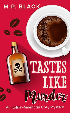 Tastes Like Murder by M.P. Black