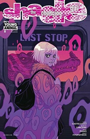 Shade, The Changing Girl (2016-) #8 by Kelly Fitzpatrick, Marley Zarcone, Becky Cloonan, Audrey Mok, Cecil Castellucci