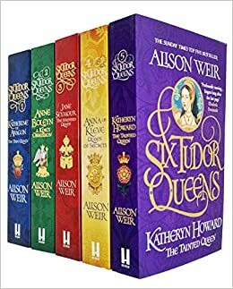 Alison Weir Six Tudor Queens Collection 5 Books Set by Alison Weir