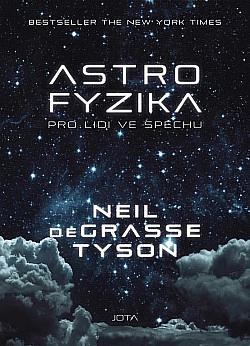 Astrofyzika pro lidi ve spěchu by Neil deGrasse Tyson