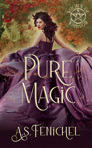 Pure Magic by A.S. Fenichel, A.S. Fenichel