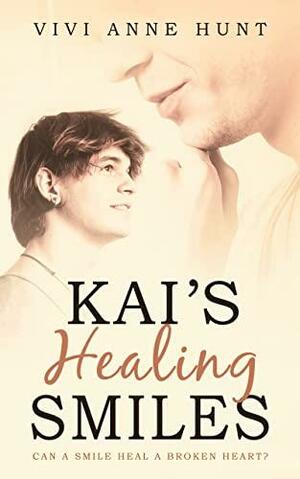 Kai's Healing Smiles by Vivi Anne Hunt, Vivi Anne Hunt