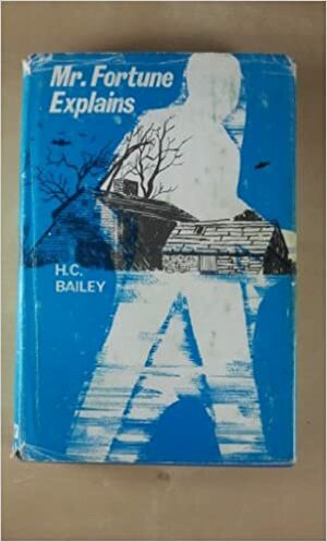Mr. Fortune Explains by H.C. Bailey