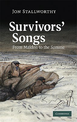 Survivors' Songs: From Maldon to the Somme by Jon Stallworthy