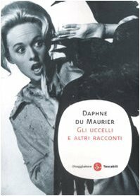 Gli uccelli e altri racconti by Marina Vaggi, Laurana Palombi Berra, Guido Lopez, Maria Gallone, Orazio Viani, Daphne du Maurier