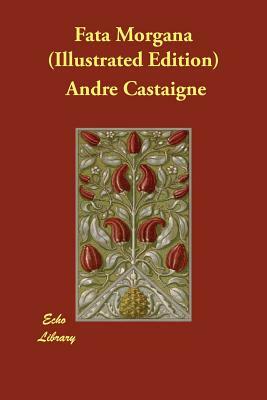 Fata Morgana (Illustrated Edition) by Andre Castaigne