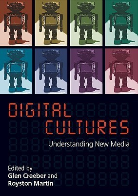 Digital Culture by Royston Martin, Glen Creeber, Creeber, Katherine Martin
