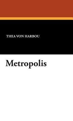 Metropolis by Thea von Harbou