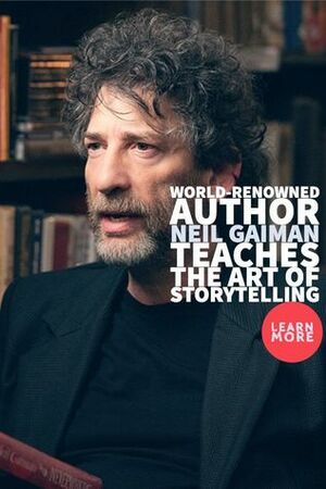 Neil Gaiman Teaches The Art Of Storytelling by Neil Gaiman