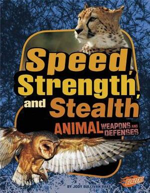 Speed, Strength, and Stealth by Jody S. Rake