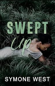 Swept Up: BWWM Small Town Strangers to Lovers by Symone West