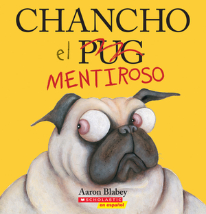 Chancho El Mentiroso (Pig the Fibber) by Aaron Blabey