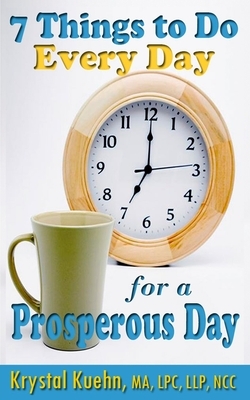 7 Things To Do Every Day for a Prosperous Day by Krystal Kuehn