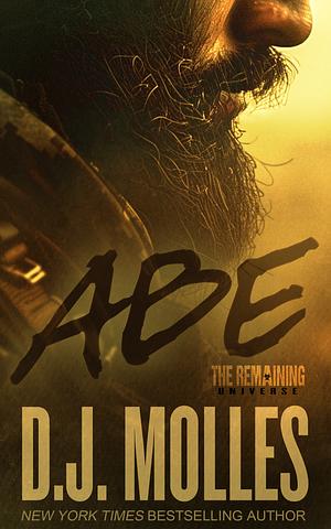 Abe: A Remaining Universe novel by D.J. Molles