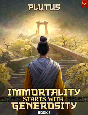 Immortality Starts with Generosity by Plutus .