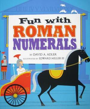 Fun with Roman Numerals by David A. Adler