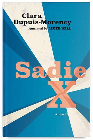 Sadie X by Clara Dupuis-Morency