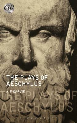 The Plays of Aeschylus by A. F. Garvie