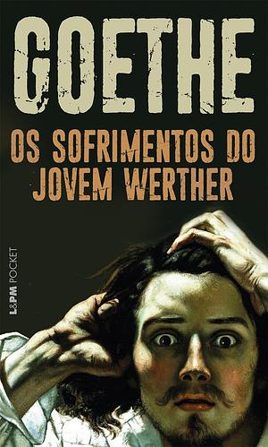 Os Sofrimentos do Jovem Werther by Johann Wolfgang von Goethe