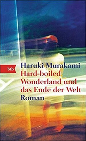 Hard-boiled Wonderland und das Ende der Welt by Haruki Murakami