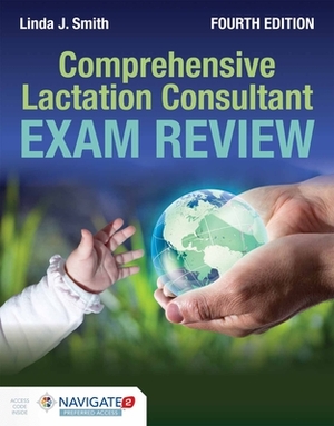 Comprehensive Lactation Consultant Exam Review W/CD by Linda J. Smith