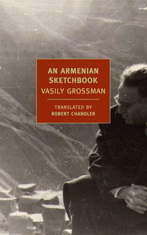 An Armenian Sketchbook by Elizabeth Chandler, Vasily Grossman, Robert Chandler