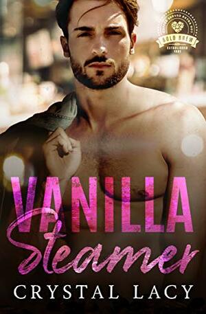 Vanilla Steamer by Crystal Lacy
