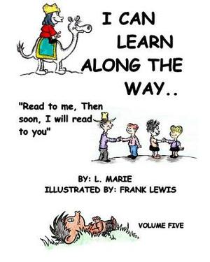 I Can Learn Along The Way: Volume Five by L. Marie Emery