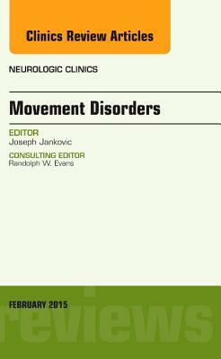 Movement Disorders, an Issue of Neurologic Clinics, Volume 33-1 by Joseph Jankovic