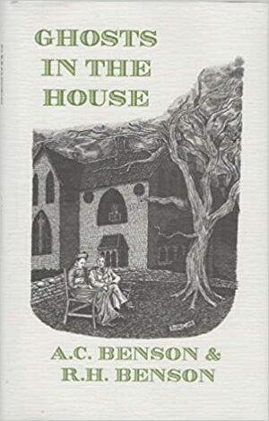 Ghosts in the House by Robert Hugh Benson, A.C. Benson