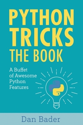 Python Tricks: A Buffet of Awesome Python Features by Dan Bader