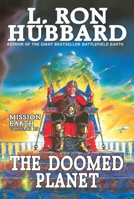 Mission Earth Volume 10: The Doomed Planet by L. Ron Hubbard