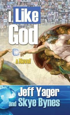 I Like God by Jeff Yager, Skye Bynes