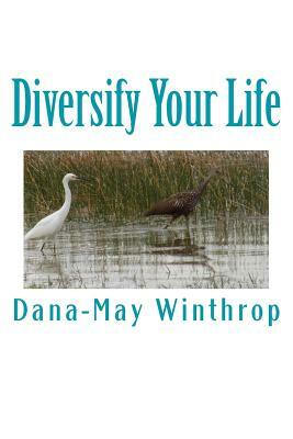 Diversify Your Life by Dana-May Winthrop