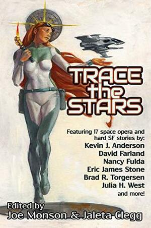 Trace the Stars by Beth Buck, Eric G. Swedin, David Farland, James Wymore, Julia H. West, M. K. Hutchins, Daniel Friend, John M. Olsen, Nancy Fulda, Eric James Stone, Sandra Tayler, Kevin J. Anderson, Kevin Wasden, Joe Monson, Wulf Moon, Jaleta Clegg, Brad R. Torgersen, Paul Genesse, Emily Martha Sorensen