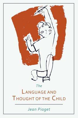 Language and Thought of the Child by Jean Jean Piaget